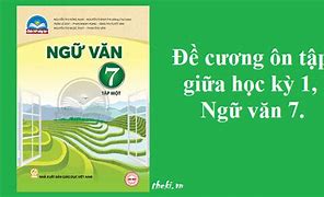 Đề Thi Giữa Kì 1 Lớp 7 Môn Văn Chân Trời Sáng Tạo