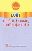 Luật Thuế Xuât Nhập Khẩu